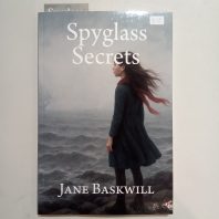 Spyglass Secrets by Jane Baskwill
